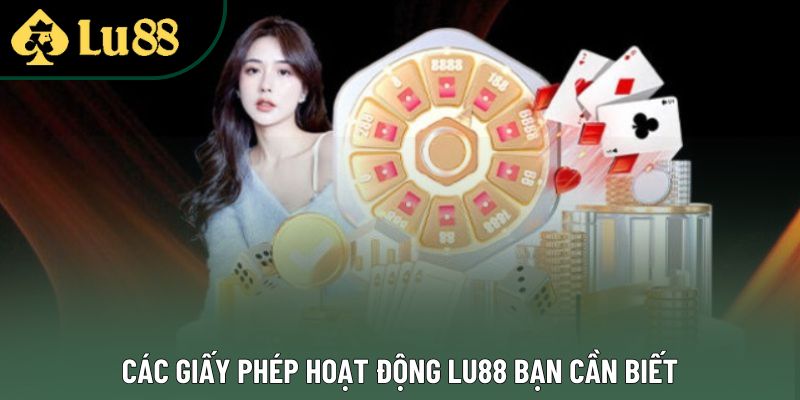 Các giấy phép hoạt động Lu88 bạn cần biết Các giấy phép hoạt động Lu88 bạn cần biết
