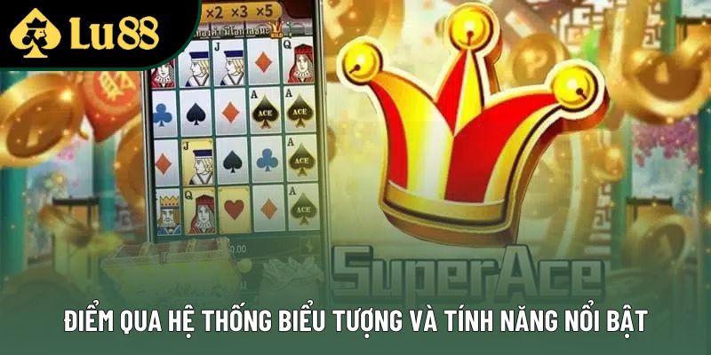 Điểm qua hệ thống biểu tượng và tính năng nổi bật